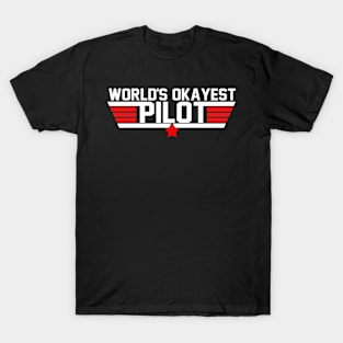 Flying Worlds Okayest Pilot Funny Aviator Aviation T-Shirt